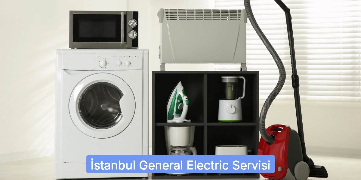 İstanbul General Electric Servisi