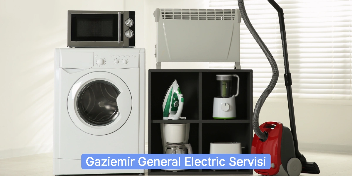 Gaziemir General Electric Servisi