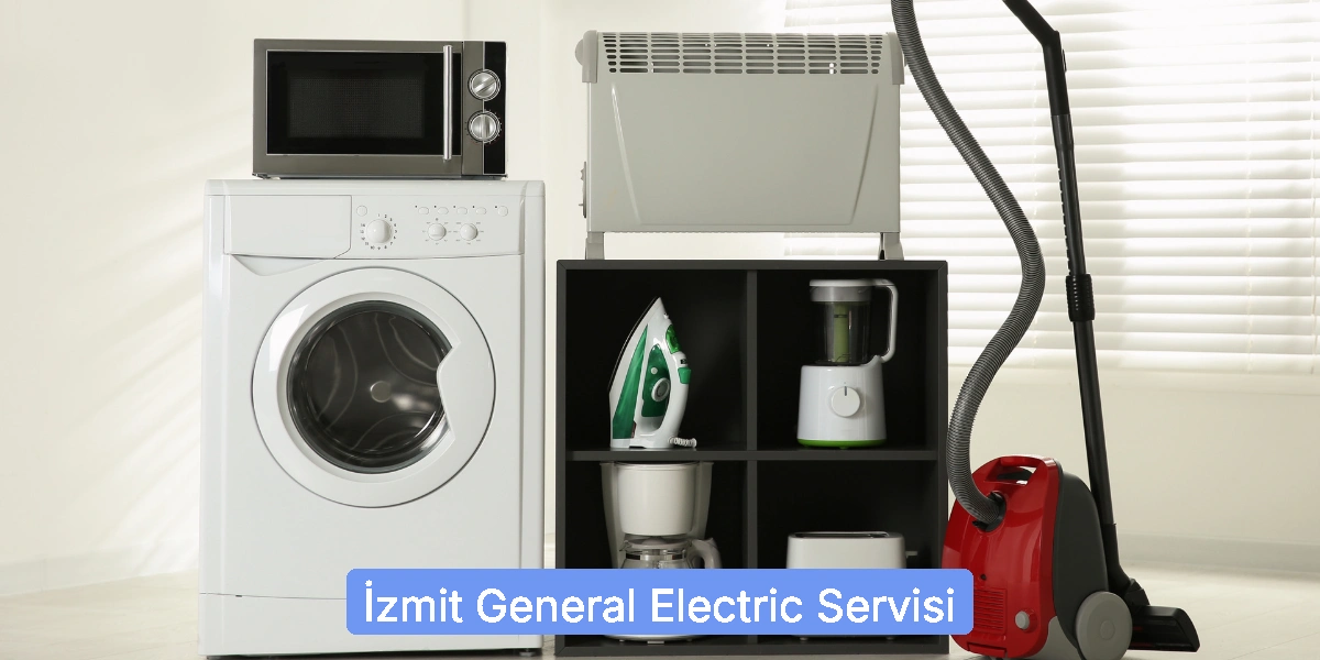 İzmit General Electric Servisi