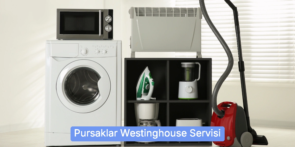 Pursaklar Westinghouse Servisi