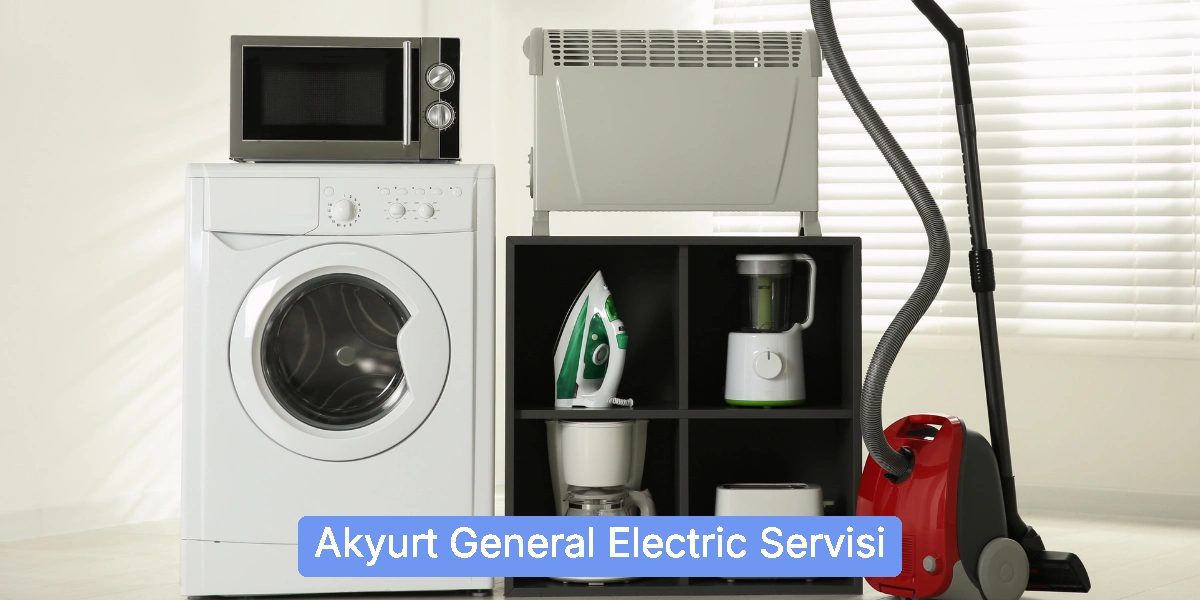 Akyurt General Electric Servisi