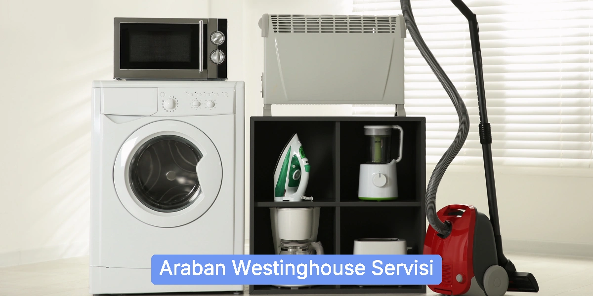 Araban Westinghouse Servisi