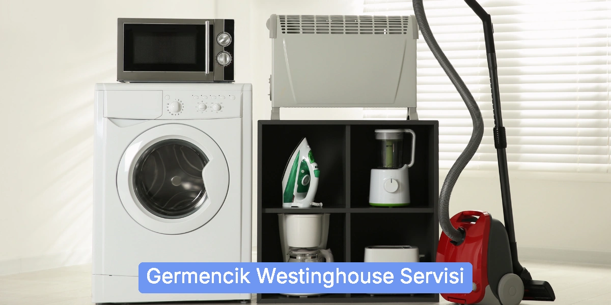 Germencik Westinghouse Servisi