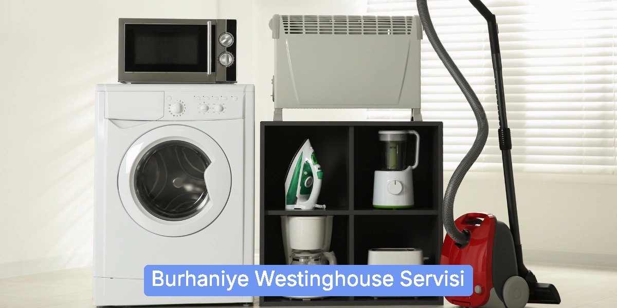 Burhaniye Westinghouse Servisi