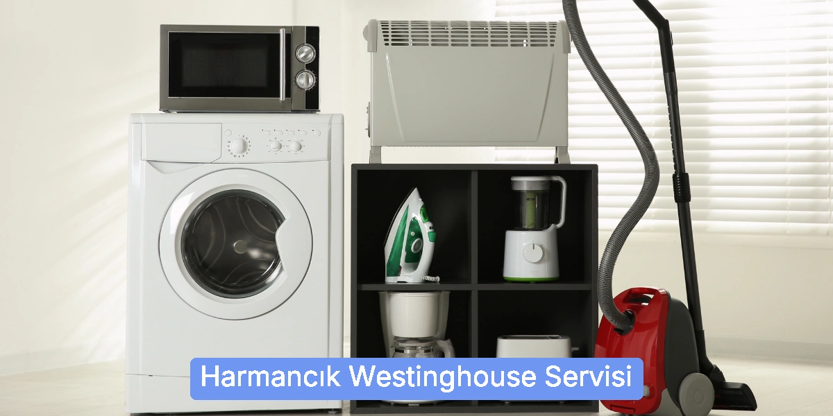 Harmancık Westinghouse Servisi
