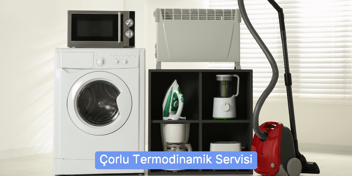 Çorlu Termodinamik Servisi