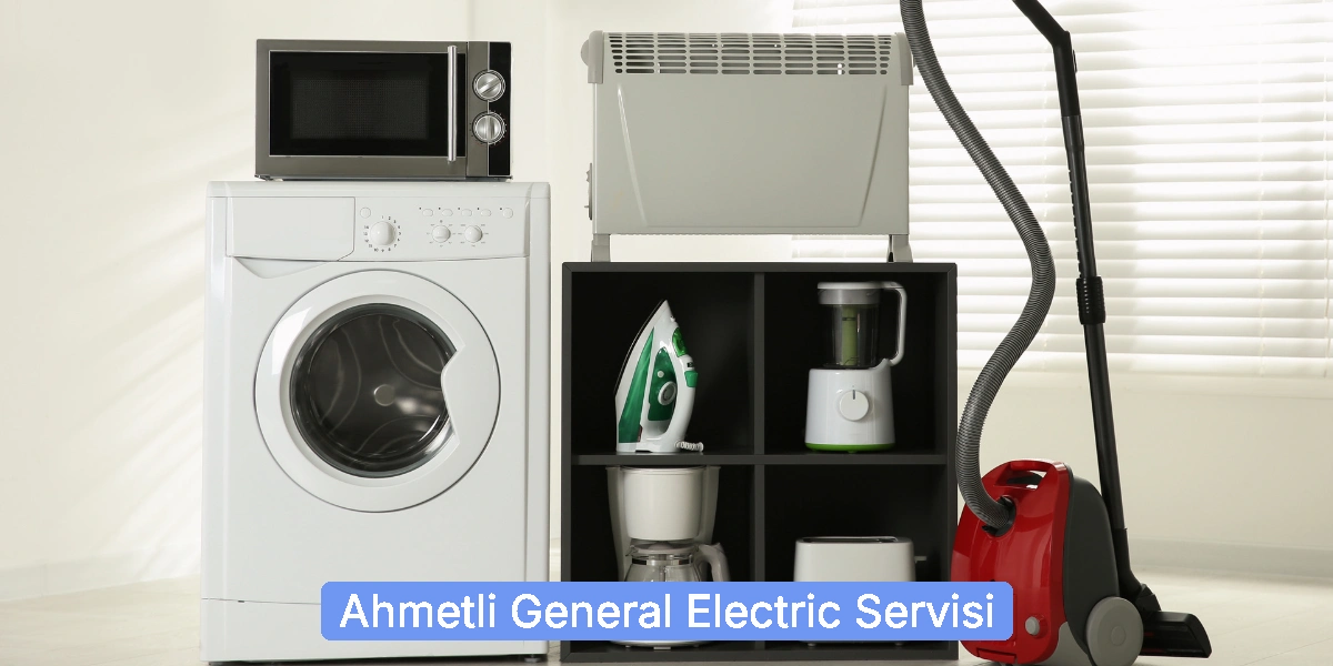 Ahmetli General Electric Servisi
