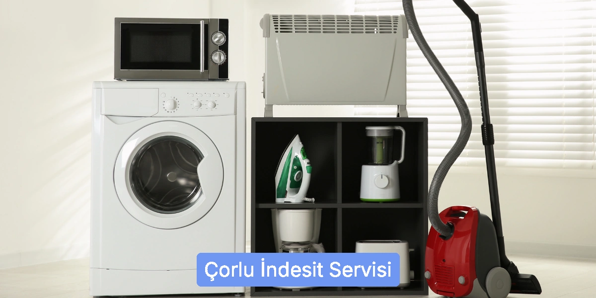 Çorlu İndesit Servisi