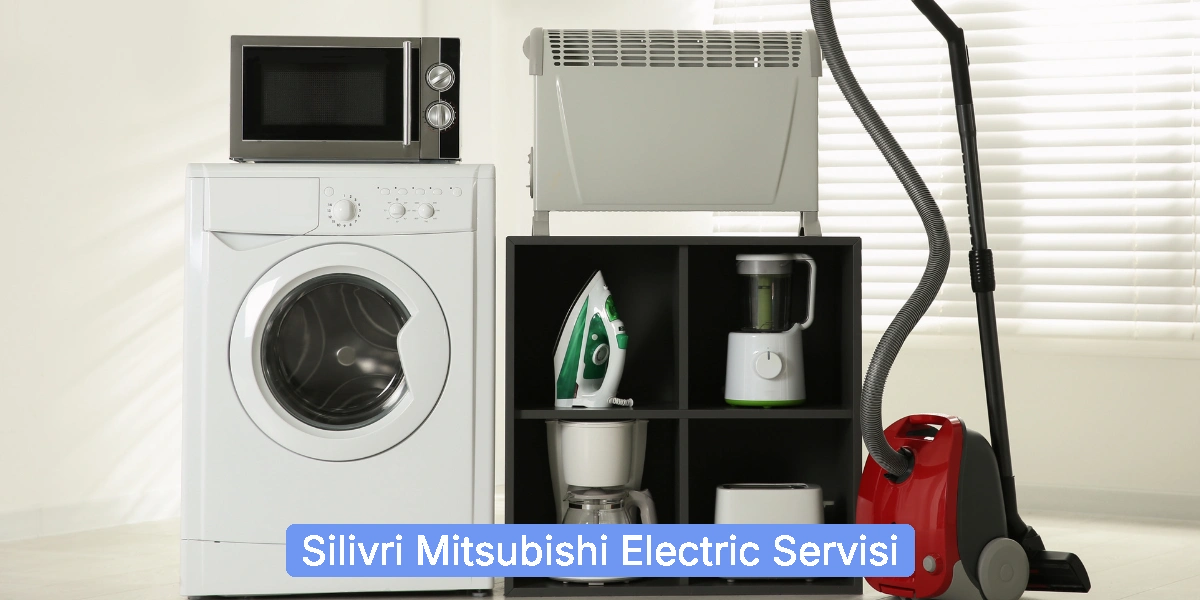 Silivri Mitsubishi Electric Servisi
