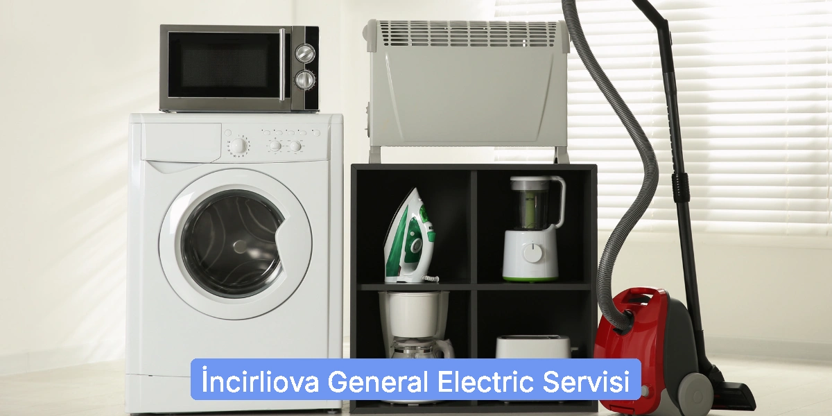 İncirliova General Electric Servisi