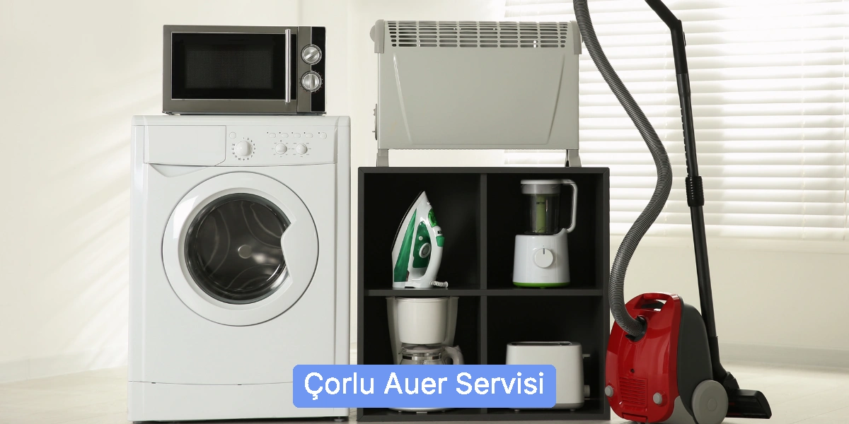 Çorlu Auer Servisi