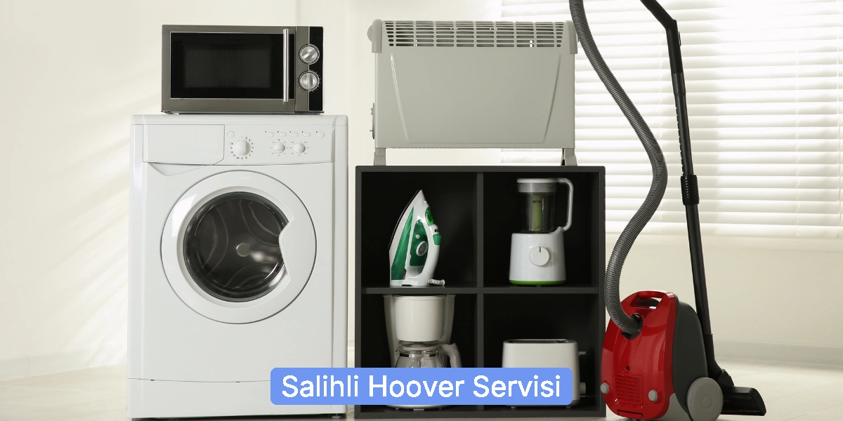 Salihli Hoover Servisi